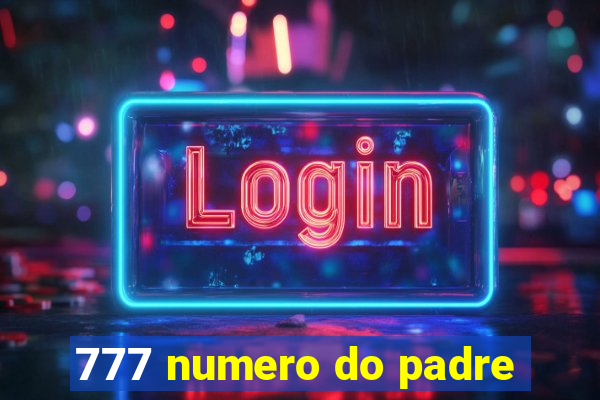 777 numero do padre